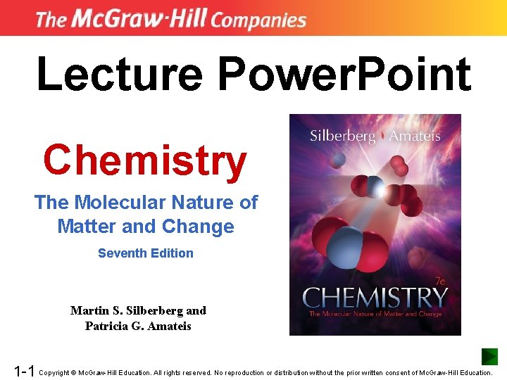 Lecture Power. Point Chemistry The Molecular Nature of Matter and Change Seventh Edition Martin