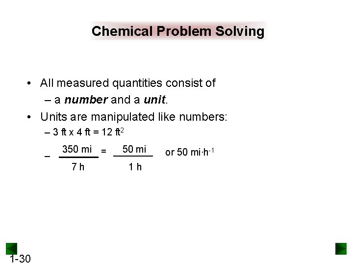 Chemical Problem Solving • All measured quantities consist of – a number and a