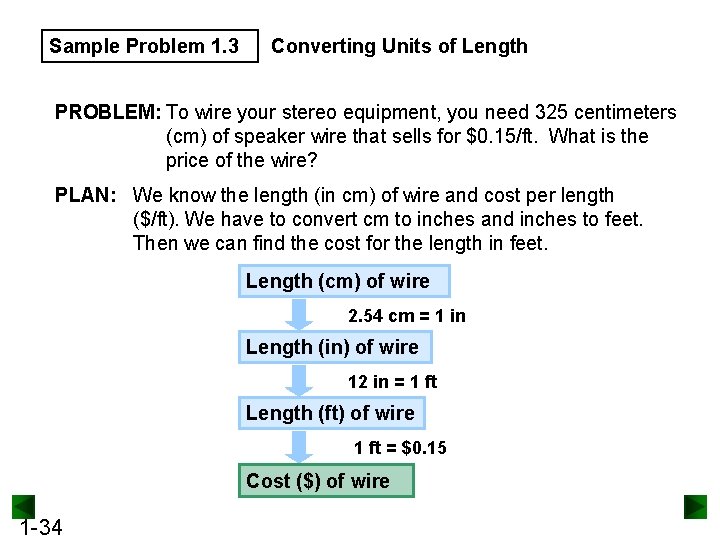 Sample Problem 1. 3 Converting Units of Length PROBLEM: To wire your stereo equipment,