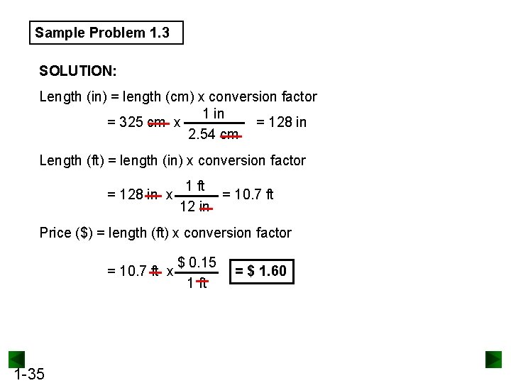 Sample Problem 1. 3 SOLUTION: Length (in) = length (cm) x conversion factor 1