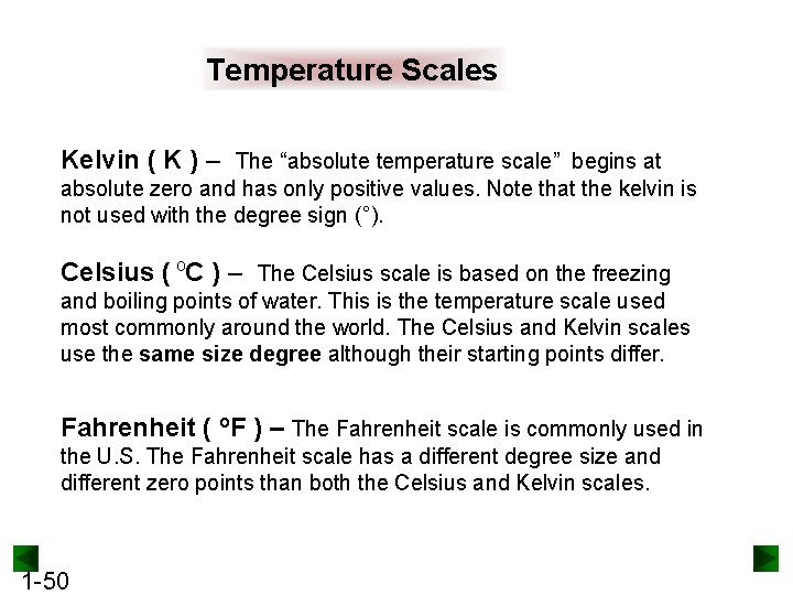 Temperature Scales Kelvin ( K ) – The “absolute temperature scale” begins at absolute