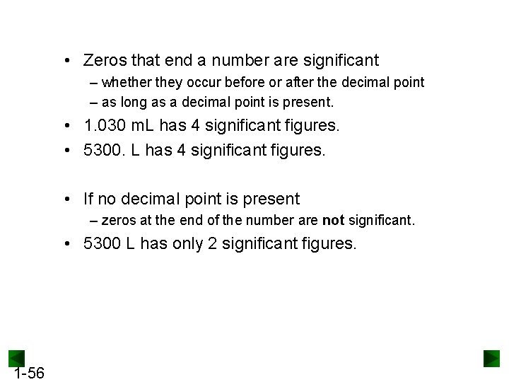  • Zeros that end a number are significant – whether they occur before