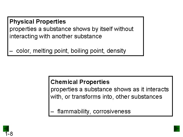 Physical Properties properties a substance shows by itself without interacting with another substance –