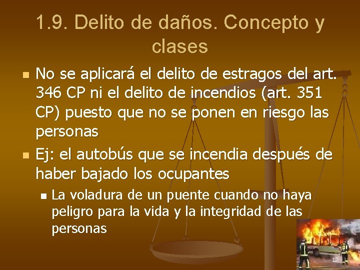 1. 9. Delito de daños. Concepto y clases n n No se aplicará el