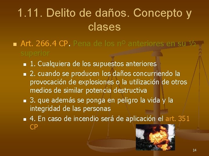 1. 11. Delito de daños. Concepto y clases n Art. 266. 4 CP. Pena