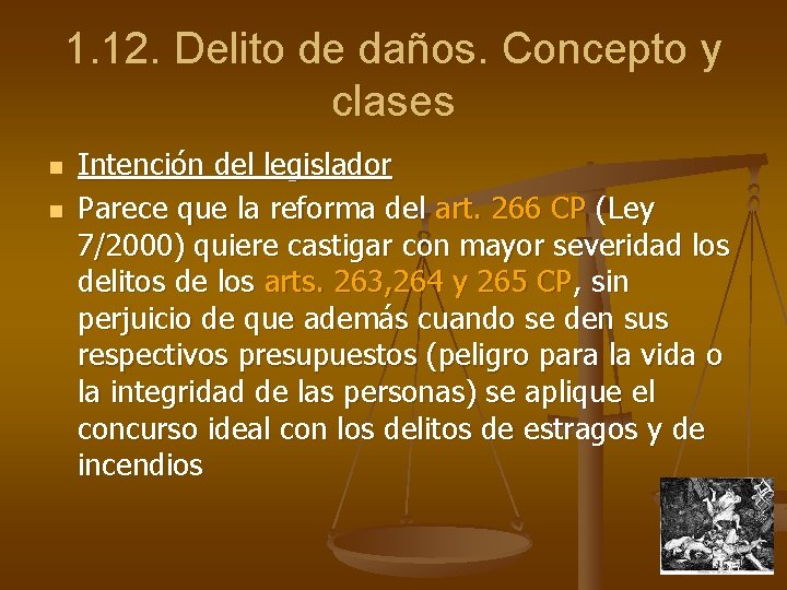 1. 12. Delito de daños. Concepto y clases n n Intención del legislador Parece