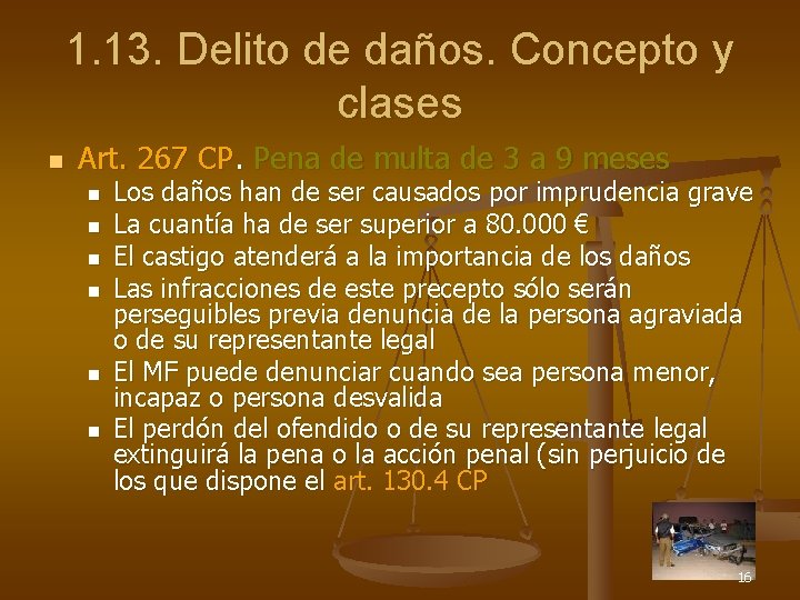 1. 13. Delito de daños. Concepto y clases n Art. 267 CP. Pena de