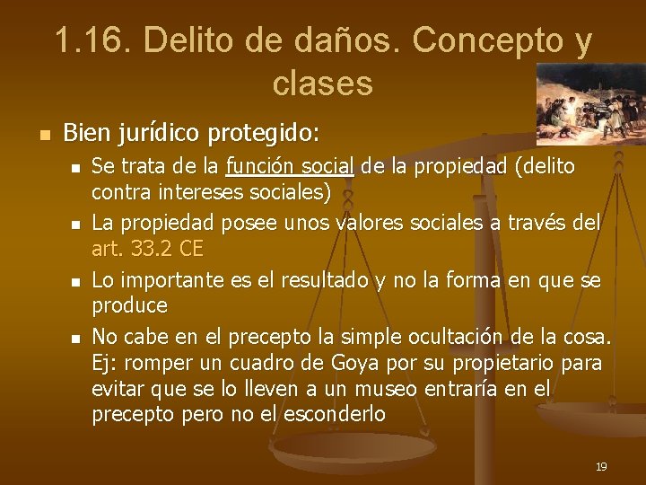 1. 16. Delito de daños. Concepto y clases n Bien jurídico protegido: n n