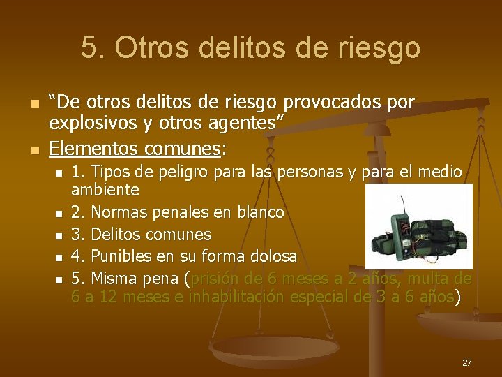 5. Otros delitos de riesgo n n “De otros delitos de riesgo provocados por