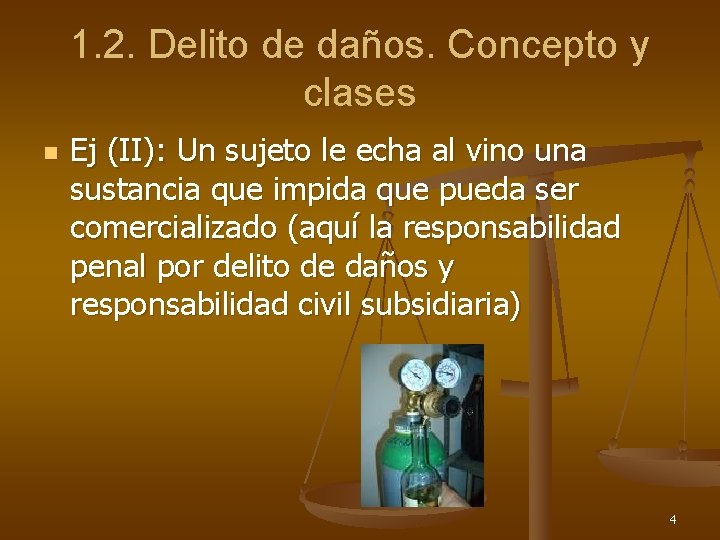 1. 2. Delito de daños. Concepto y clases n Ej (II): Un sujeto le