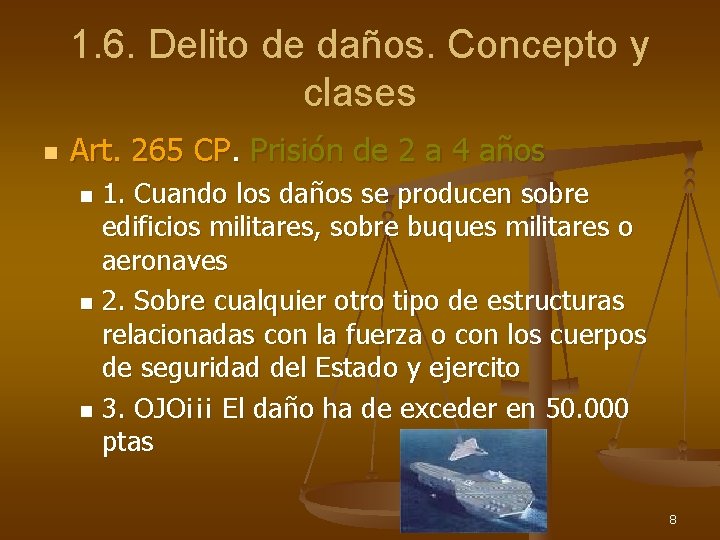 1. 6. Delito de daños. Concepto y clases n Art. 265 CP. Prisión de