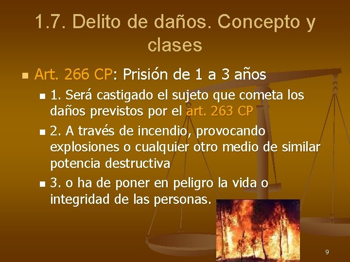 1. 7. Delito de daños. Concepto y clases n Art. 266 CP: Prisión de