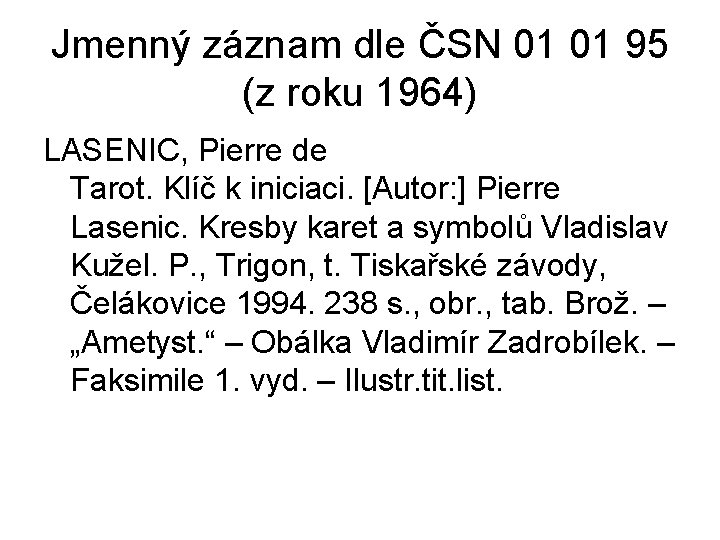 Jmenný záznam dle ČSN 01 01 95 (z roku 1964) LASENIC, Pierre de Tarot.