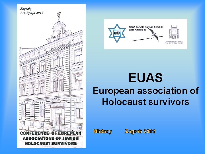 EUAS European association of Holocaust survivors History Zagreb 2012 