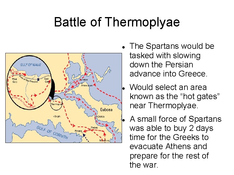 Battle of Thermoplyae The Spartans would be tasked with slowing down the Persian advance