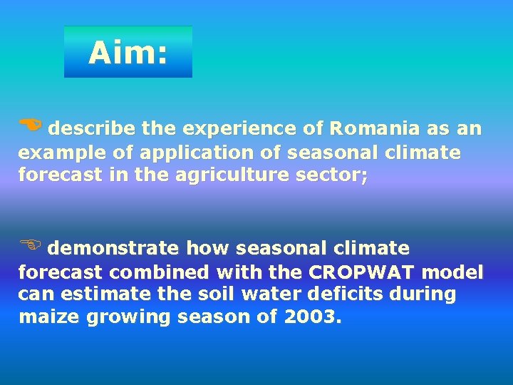 Aim: describe the experience of Romania as an example of application of seasonal climate