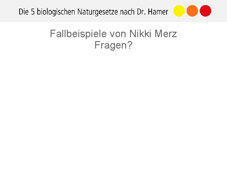 Fallbeispiele von Nikki Merz Fragen? 