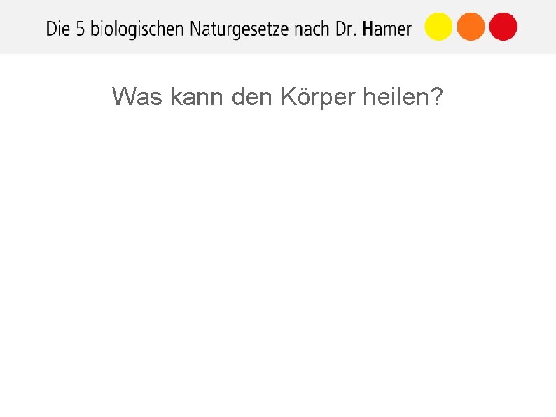 Was kann den Körper heilen? 