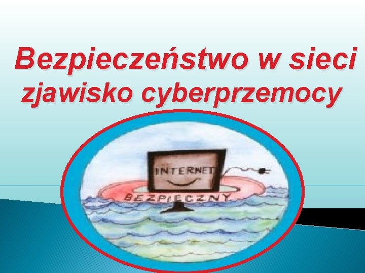 Bezpieczeństwo w sieci zjawisko cyberprzemocy 