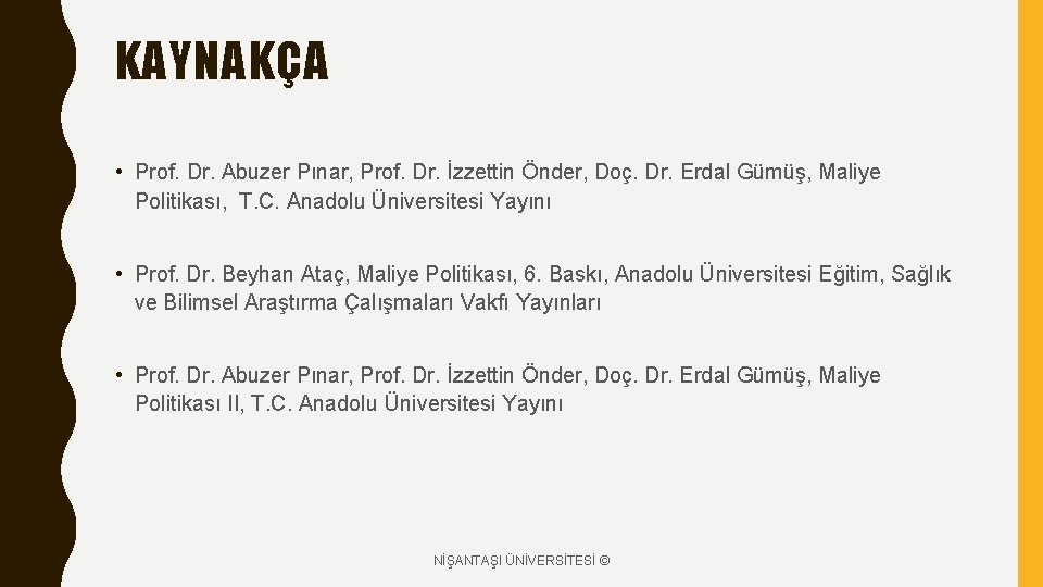 KAYNAKÇA • Prof. Dr. Abuzer Pınar, Prof. Dr. İzzettin Önder, Doç. Dr. Erdal Gümüş,