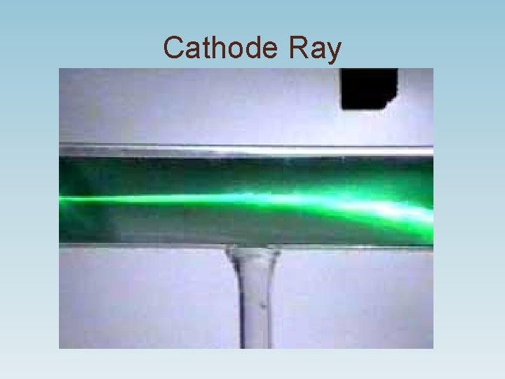 Cathode Ray Cathode Ray