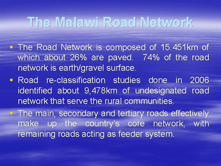 The Malawi Road Network § The Road Network is composed of 15. 451 km