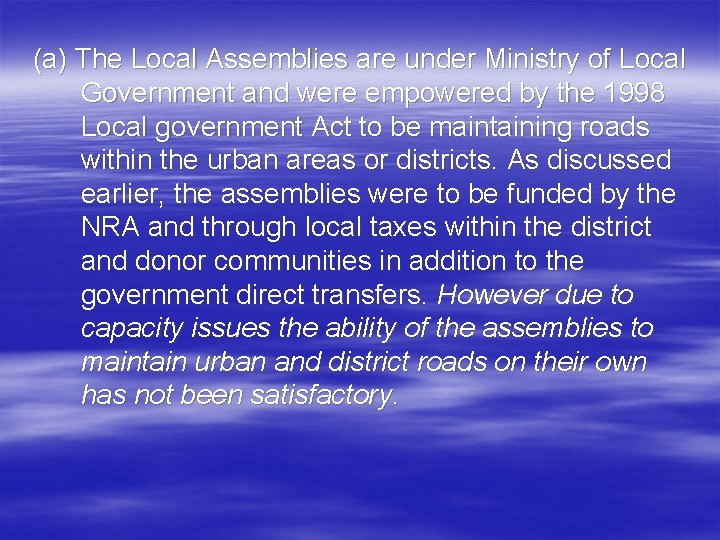 (a) The Local Assemblies are under Ministry of Local Government and were empowered by