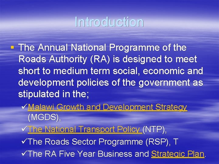 Introduction § The Annual National Programme of the Roads Authority (RA) is designed to