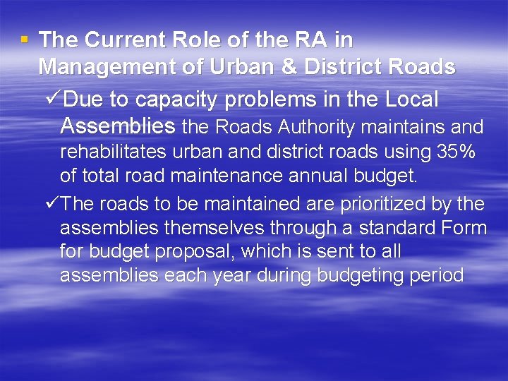 § The Current Role of the RA in Management of Urban & District Roads
