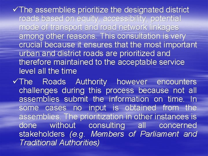 üThe assemblies prioritize the designated district roads based on equity, accessibility, potential mode of