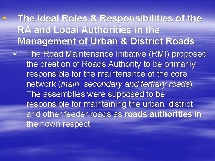 § The Ideal Roles & Responsibilities of the RA and Local Authorities in the