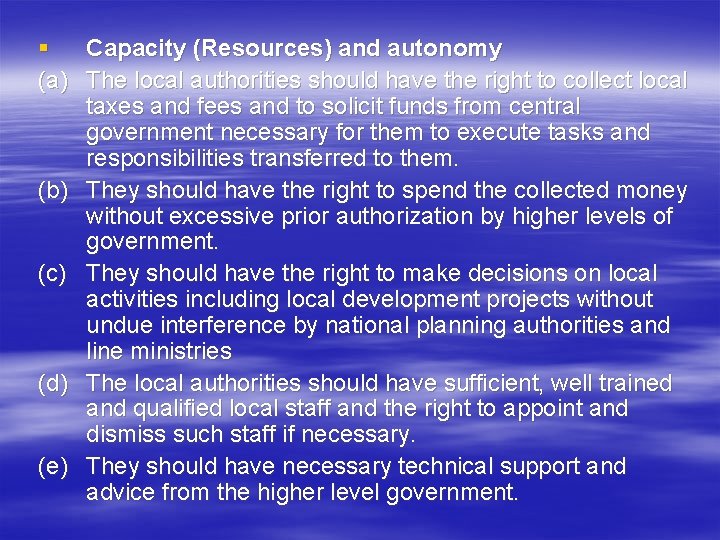 § Capacity (Resources) and autonomy (a) The local authorities should have the right to