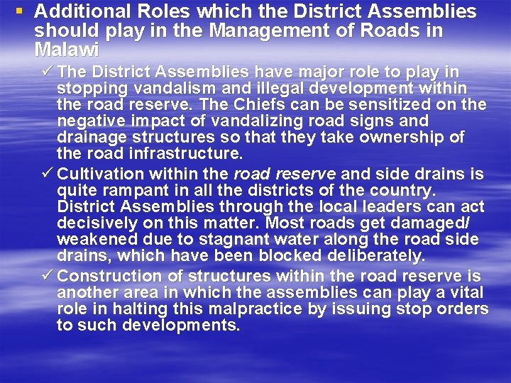 § Additional Roles which the District Assemblies should play in the Management of Roads