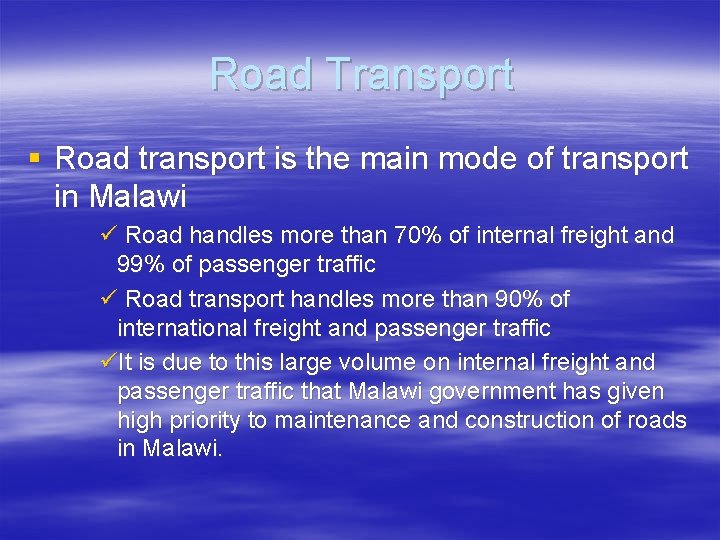Road Transport § Road transport is the main mode of transport in Malawi ü