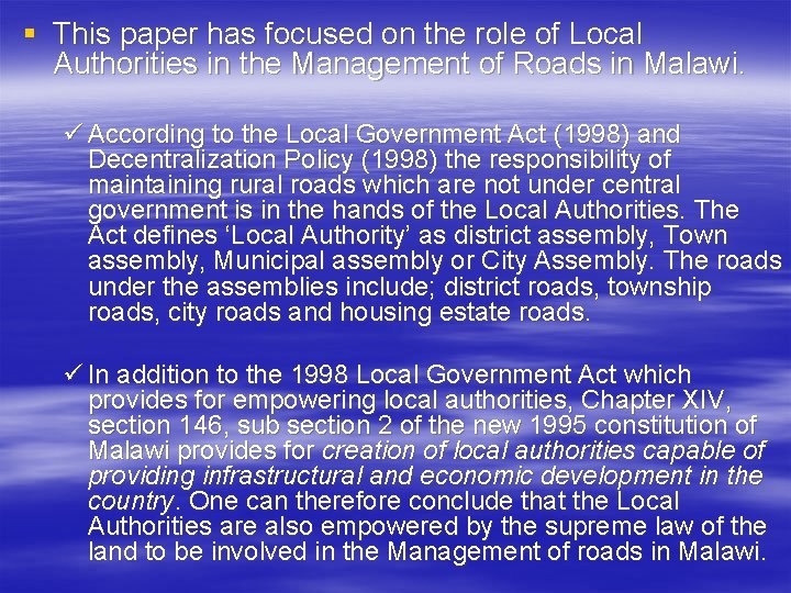 § This paper has focused on the role of Local Authorities in the Management