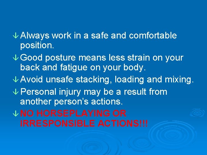 â Always work in a safe and comfortable position. â Good posture means less