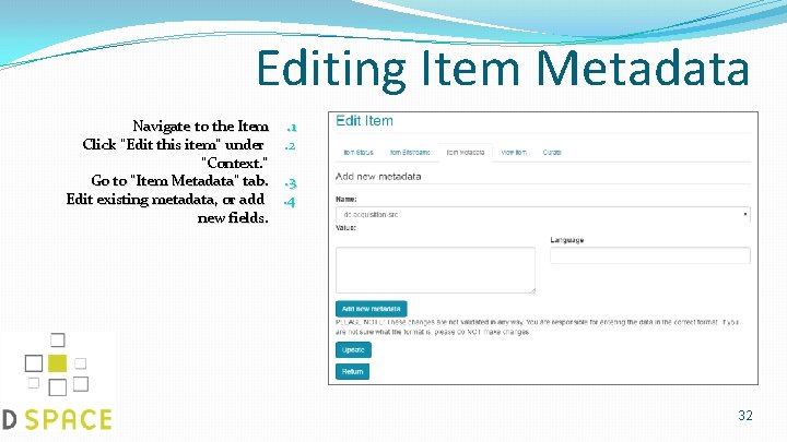 Editing Item Metadata Navigate to the Item. 1 Click “Edit this item” under. 2