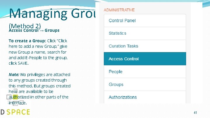 Managing Groups (Method 2) Access Control → Groups To create a Group: Click “Click