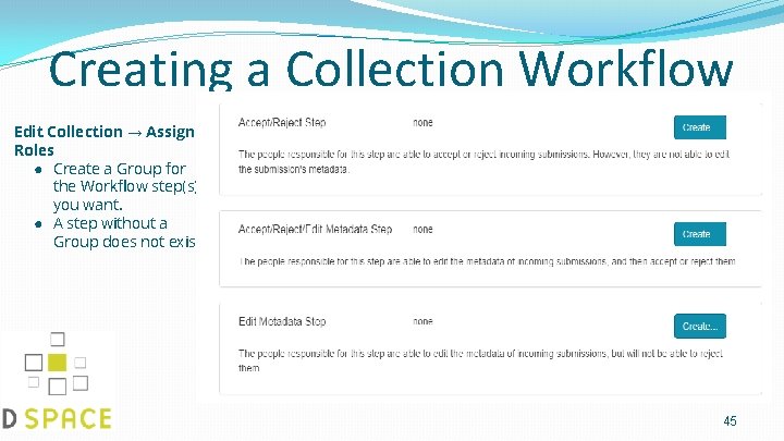 Creating a Collection Workflow Edit Collection → Assign Roles ● Create a Group for