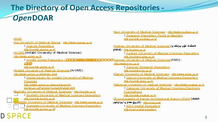 The Directory of Open Access Repositories Open. DOAR • IRAN • Aja University of