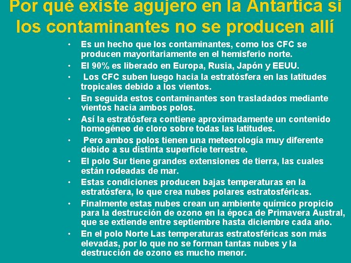 Por qué existe agujero en la Antartica si los contaminantes no se producen allí