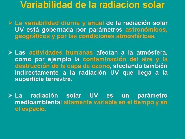 Variabilidad de la radiacion solar Ø La variabilidad diurna y anual de la radiación