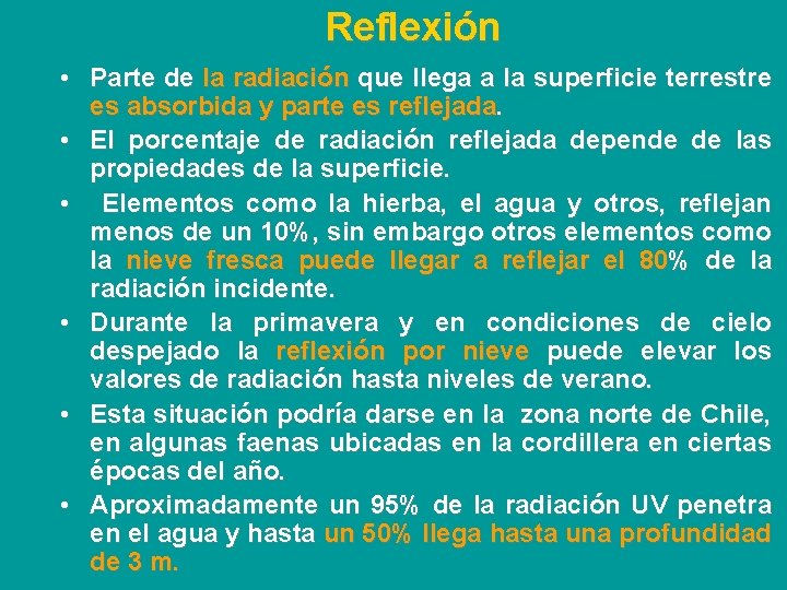 Reflexión • Parte de la radiación que llega a la superficie terrestre es absorbida