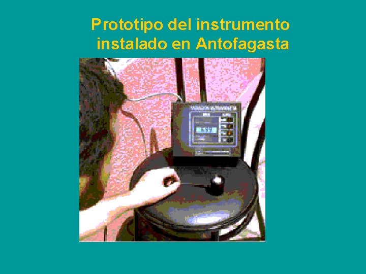 Prototipo del instrumento instalado en Antofagasta 