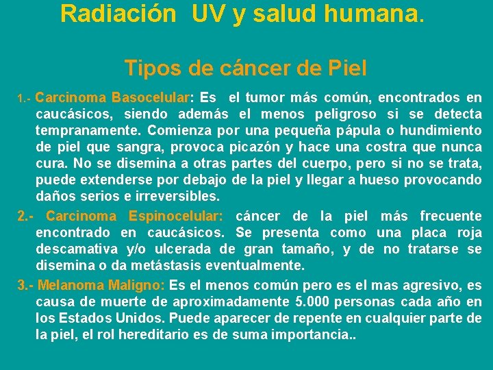 Radiación UV y salud humana. Tipos de cáncer de Piel 1. - Carcinoma Basocelular: