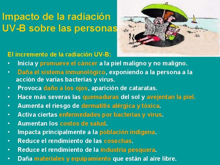 Impacto de la radiación UV-B sobre las personas El incremento de la radiación UV-B:
