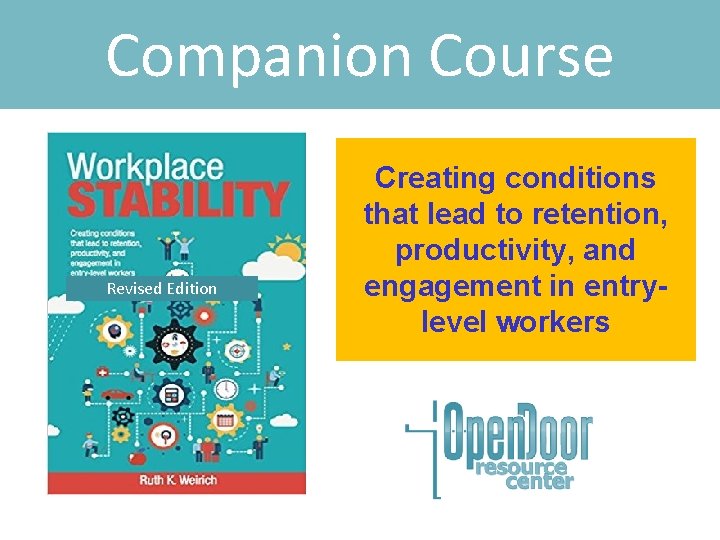 Companion Course Revised Edition Creating conditions that lead to retention, productivity, and engagement in