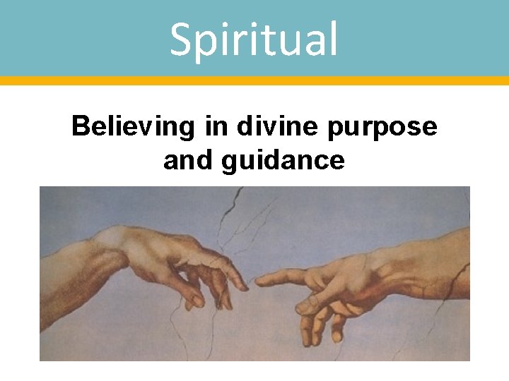 Spiritual Believing in divine purpose and guidance 