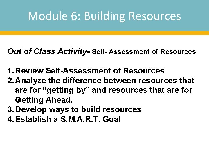 Module 6: Building Resources Out of Class Activity- Self- Assessment of Resources 1. Review