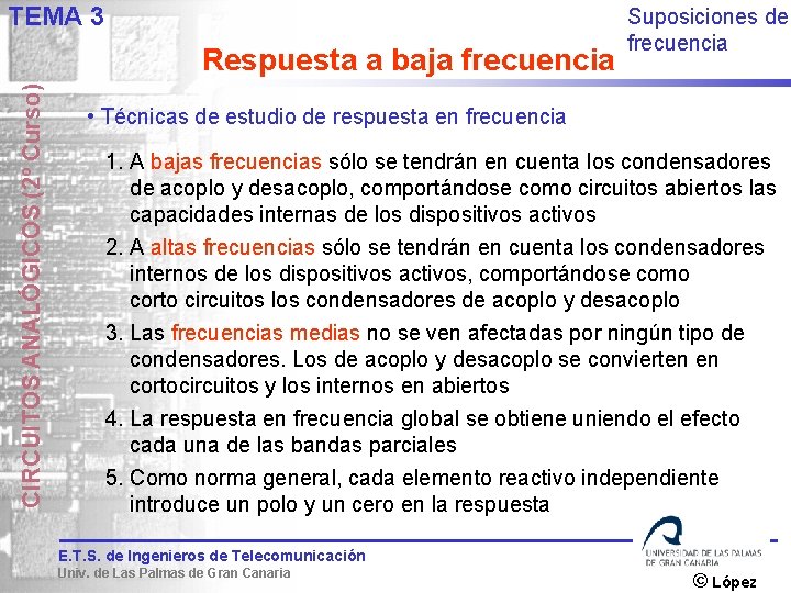 TEMA 3 CIRCUITOS ANALÓGICOS (2º Curso) Respuesta a baja frecuencia Suposiciones de frecuencia •